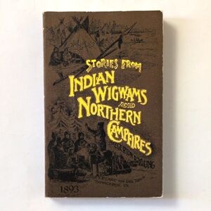 Stories from Indian Wigwams and Northern Campfires - 1974 Coles Canadiana!